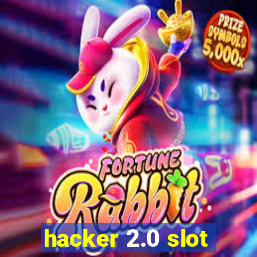 hacker 2.0 slot